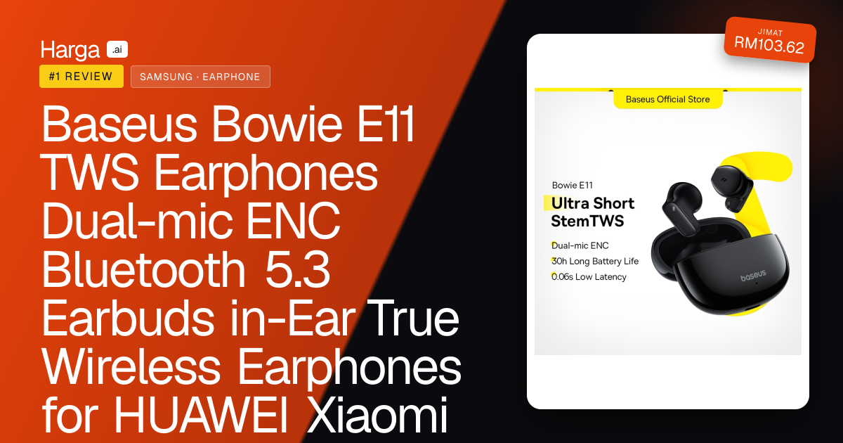 Baseus Bowie E11 TWS Earphones Dual-mic ENC Bluetooth 5.3 Earbuds in-Ear True Wireless Earphones for HUAWEI Xiaomi Samsung review