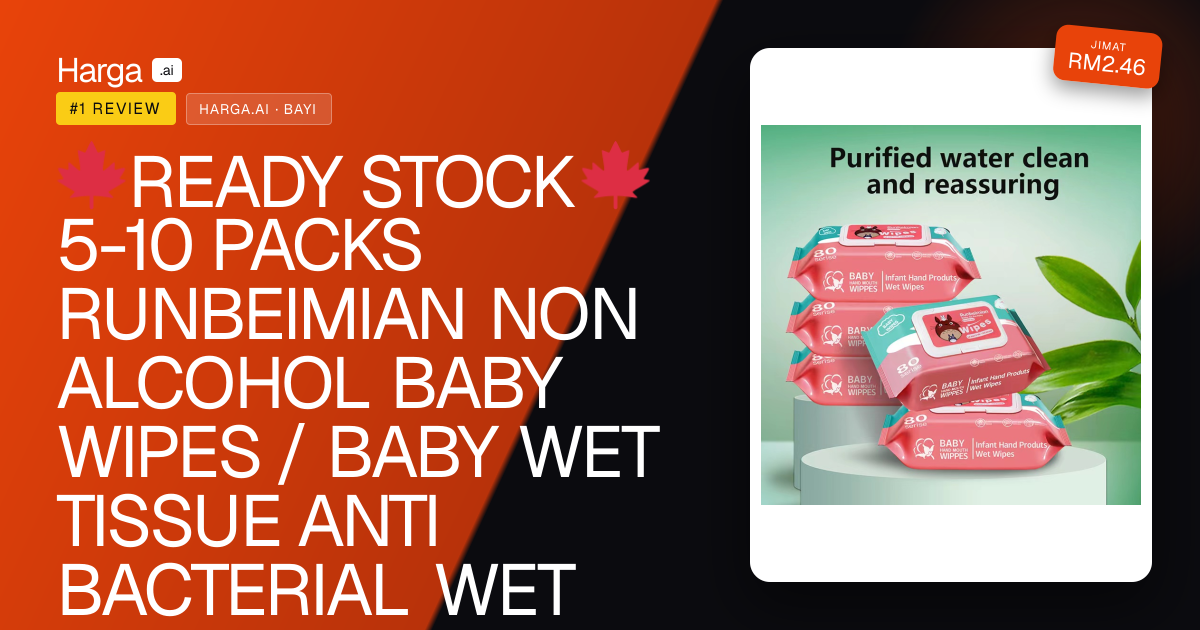 🍁READY STOCK🍁5-10 PACKS RUNBEIMIAN NON ALCOHOL BABY WIPES / BABY WET TISSUE ANTI BACTERIAL WET TISSUE / TISU BASAH BAYI review