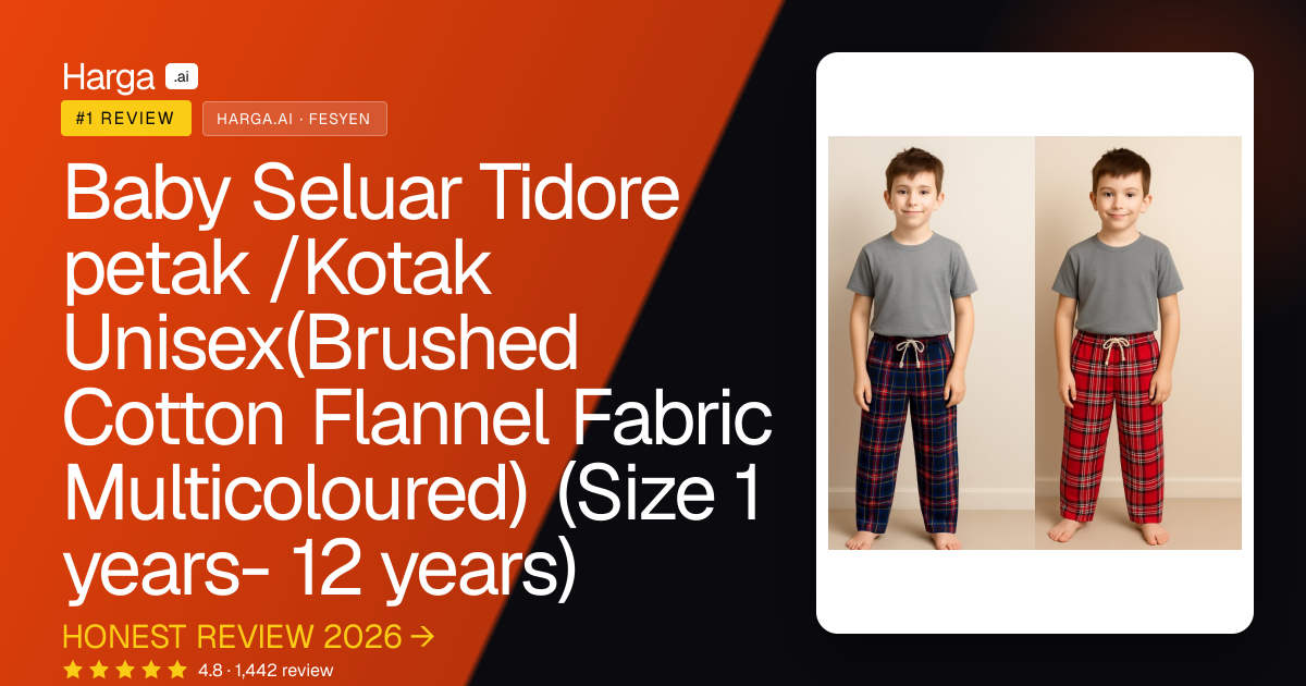 Baby Seluar Tidore petak /Kotak Unisex(Brushed Cotton Flannel Fabric Multicoloured) (Size 1 years- 12 years) review