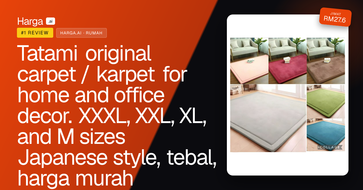 Tatami original carpet / karpet for home and office decor. XXXL, XXL, XL, and M sizes Japanese style, tebal, harga murah review