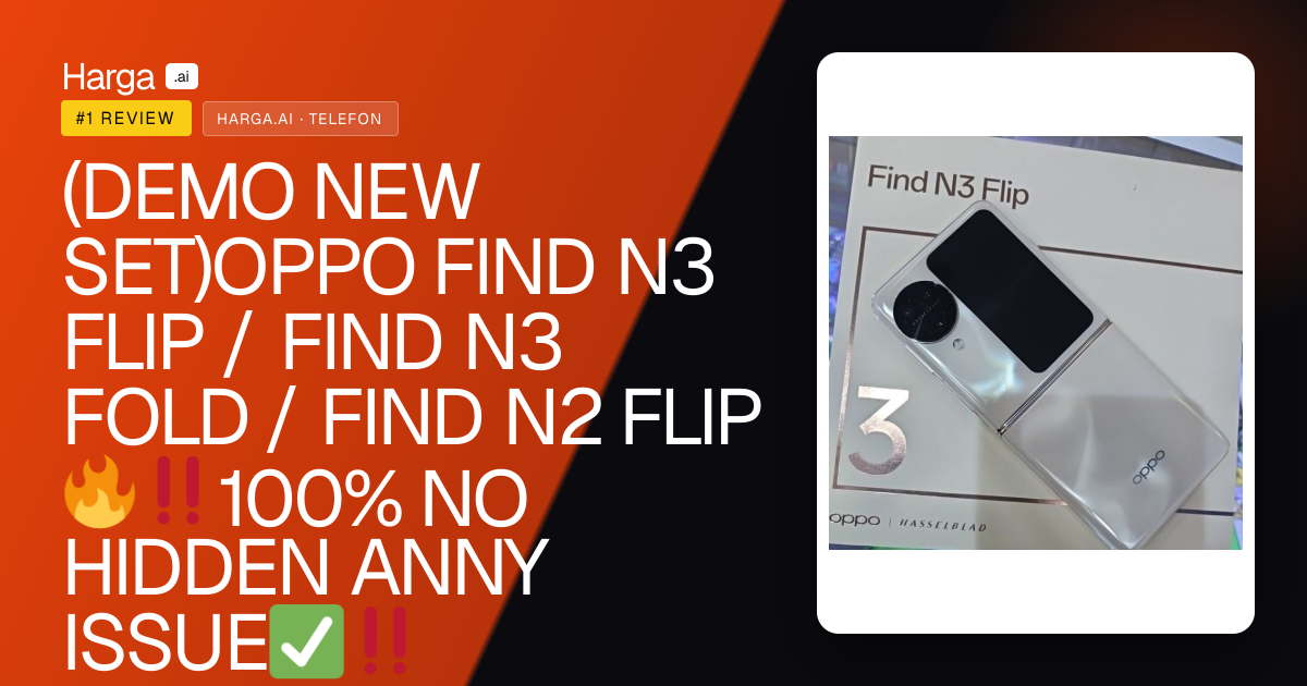 (DEMO NEW SET)OPPO FIND N3 FLIP / FIND N3 FOLD / FIND N2 FLIP 🔥‼️100% NO HIDDEN ANNY ISSUE✅️‼️ review