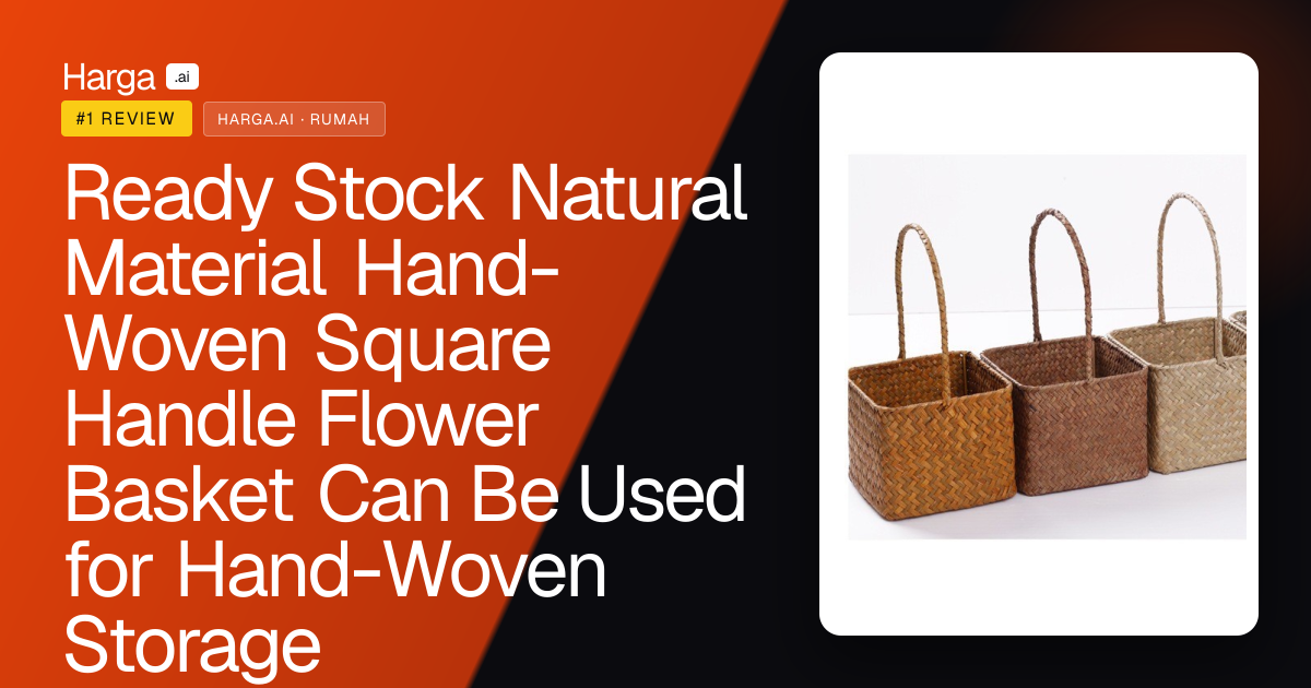 Ready Stock Natural Material Hand-Woven Square Handle Flower Basket Can Be Used for Hand-Woven Storage review