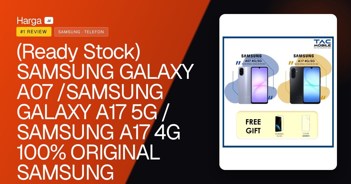 (Ready Stock) SAMSUNG GALAXY A07 /SAMSUNG GALAXY A17 5G / SAMSUNG A17 4G 100% ORIGINAL SAMSUNG MALAYSIA review
