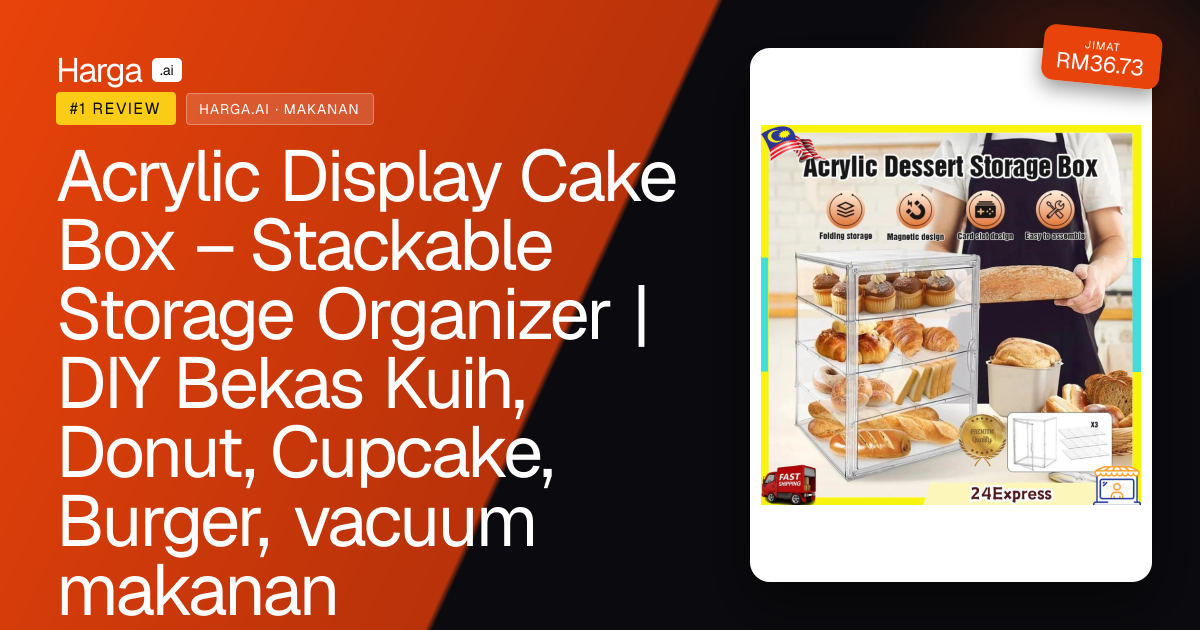 Acrylic Display Cake Box – Stackable Storage Organizer | DIY Bekas Kuih, Donut, Cupcake, Burger, vacuum makanan review