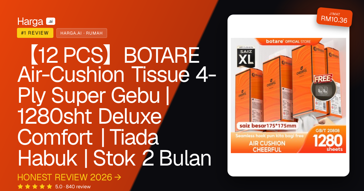 【12 PCS】BOTARE Air-Cushion Tissue 4-Ply Super Gebu | 1280sht Deluxe Comfort | Tiada Habuk | Stok 2 Bulan review