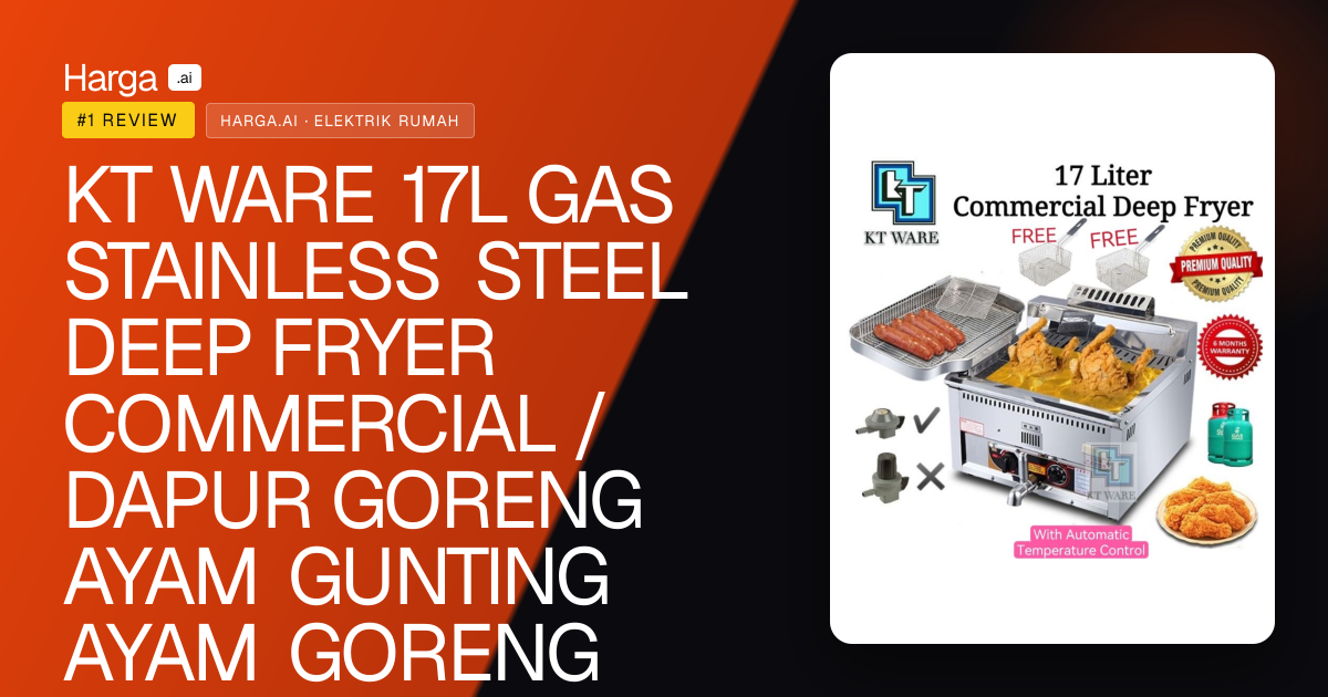 KT WARE 17L GAS STAINLESS STEEL DEEP FRYER  COMMERCIAL / DAPUR GORENG AYAM GUNTING AYAM GORENG KENTANG GORENG 台式炸炉 review