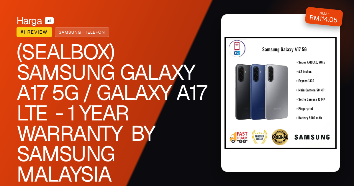(SEALBOX) SAMSUNG GALAXY A17 5G / GALAXY A17 LTE - 1 YEAR WARRANTY BY SAMSUNG MALAYSIA review